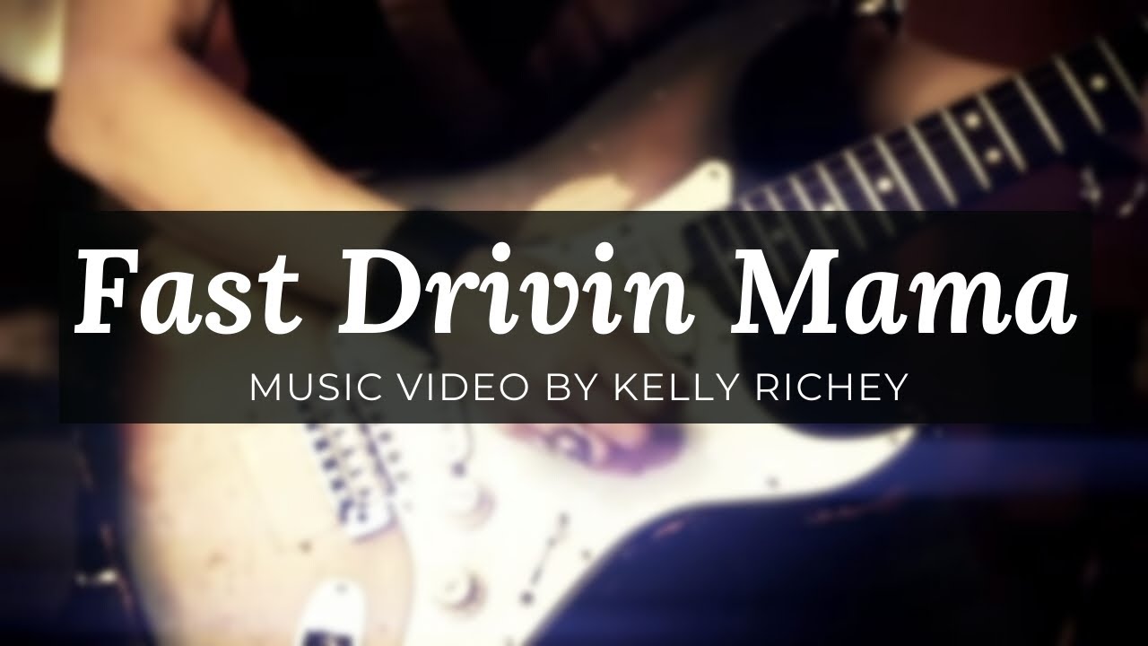 Kelly Richey - Fast Driving' Mama